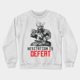 Hesitation is Defeat - Sekiro Shadows Die Samurai Warrior Crewneck Sweatshirt